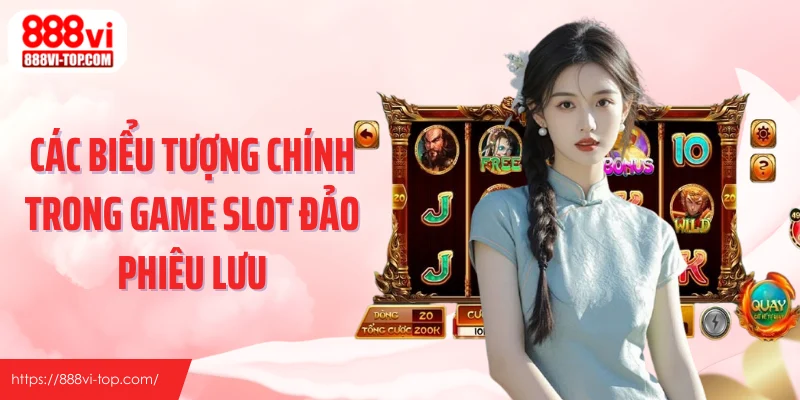Các biểu tượng chính trong game slot Đảo Phiêu Lưu