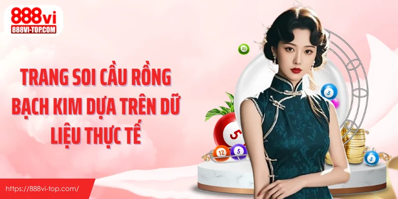 Trang soi cầu Rồng Bạch Kim dựa trên dữ liệu thực tế
